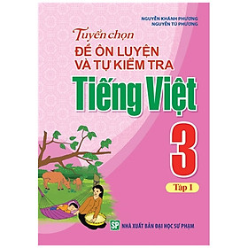 Hình ảnh Sách: Tuyển Chọn Và Tự Kiểm Tra Tiếng Việt Lớp 3 - Tập 1