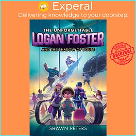 Sách - The Unforgettable Logan Foster and the Shadow of Doubt by Shawn Peters (paperback)