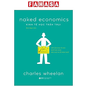 Kinh Tế Học Trần Trụi - Alpha Books