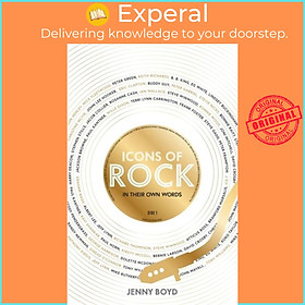 Sách - Icons of Rock - In Their Own Words by Dr Jenny Boyd (UK edition, hardcover)