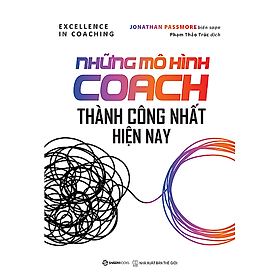 Những mô hình Coach thành công nhất hiện nay (Excellence in coaching) - Tác giả Jonathan Passmore