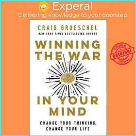 Ảnh bìa Sách - Winning the War in Your Mind : Change Your Thinking, Change Your Life by Craig Groeschel (US edition, hardcover)