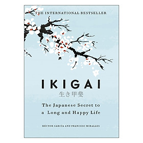 Ikigai: The Japanese Secret To A Long And Happy Life