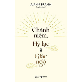 Chánh Niệm, Hỷ Lạc Và Giác Ngộ