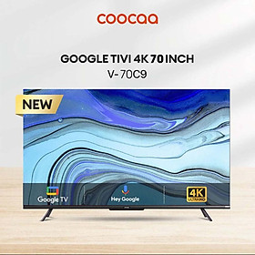 Mua Google Tivi Coocaa 70C9 4K 70 inch - Hàng chính hãng - Giao HCM và 1 số tỉnh thành