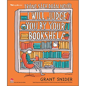 Trông Sách Đoán Người - I Will Judge You By Your Bookshelf