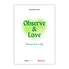 Hình ảnh Sách Observe & Love Tình Yêu Luôn Ở Đây - Phương Bùi