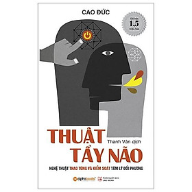 Hình ảnh Thuật Tẩy Não - Nghệ Thuật Thao Túng Và Kiểm Soát Tâm Lý Đối Phương (Tái Bản Mới Nhất) - Bản Quyền