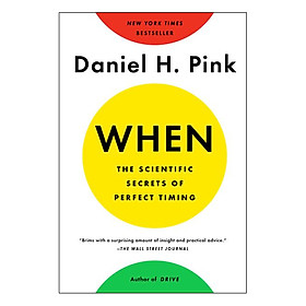 When: The Scientific Secrets Of Perfect Timing