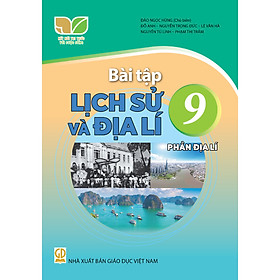 Sách Bài Tập Lịch Sử và Địa Lí 9- Phần Địa Lí- Kết Nối Tri Thức Với Cuộc Sống (Kèm Nilon bọc Sách) - Cty Sách & Thiết Bị Trường Học TP.HCM