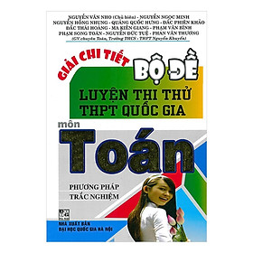 Sách - Giải Chi Tiết Bộ Đề Luyện Thi Thử THPT Quốc Gia Môn Toán - Hồng Ân