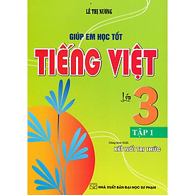 Sách - Giúp Em Học Tốt Tiếng Việt Lớp 3 TẬP 1 (Dùng Kèm SGK Kết Nối Tri Thức) - HA