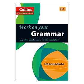 Nơi bán Collins Work on Your Grammar: Intermediate (B1) (Collins Cobuild) - Giá Từ -1đ