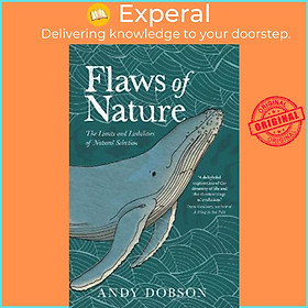 Hình ảnh Sách - Flaws of Nature : The Limits and Liabilities of Natural Selection by Andy Dobson (UK edition, hardcover)