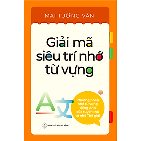 [Download Sách] Phương Pháp Ghi Nhớ Từ Vựng Của Tuyển Thủ Trí Nhớ Thế Giới - Giải Mã Siêu Trí Nhớ Tiếng Anh (Cơ Bản)