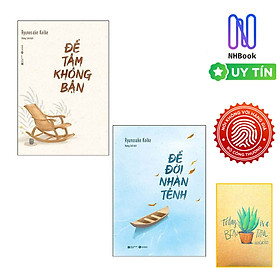 Sách - Để Tâm Không Bận - Để Đời Nhàn Tênh ( 2 Quyển )