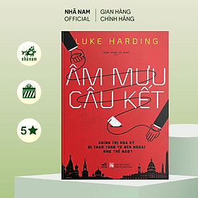 Hình ảnh Sách - Âm mưu câu kết: Chính trị Hoa Kỳ bị thao túng từ bên ngoài như thế nào? - Nhã Nam Official