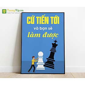 Tranh Treo Tường Cứ Tiến Tới Và Bạn Sẽ Làm Được
