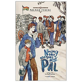 Sách Những Cậu Con Trai Phố Pál - Công Ty Cổ Phần Văn Hóa Đông A