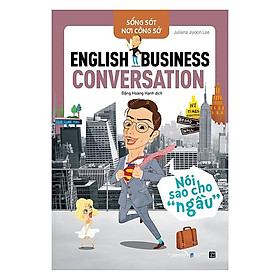 [ThangLong Bookstore]Sống Sót Nơi Công Sở - English Business Conversation - Nói Sao Cho 