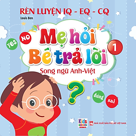 Mẹ Hỏi Bé Trả Lời Tập 1 - Sách song ngữ Anh Việt rèn luyện trí thông minh