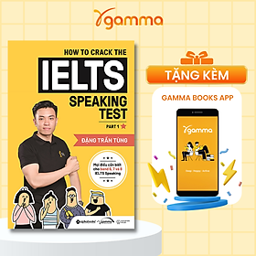 How To Crack The IELTS Speaking Test - Part 1 (Tái Bản)