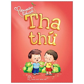 Sách Gieo Mầm Tính Cách - Tha Thứ ( Tái Bản )