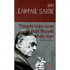 Thuyết Hiện Sinh Là Một Thuyết Nhân Bản (Tái Bản)