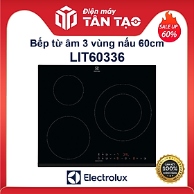 Mua Bếp từ 3 vùng nấu Electrolux LIT60336 - Hàng chính hãng