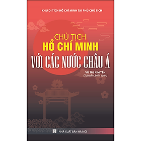 Hình ảnh sách Chủ Tịch Hồ Chí Minh Với Các Nước Châu Á