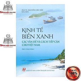 Download sách Sách - Kinh tế biển xanh: Các vấn đề và cách tiếp cận cho Việt Nam