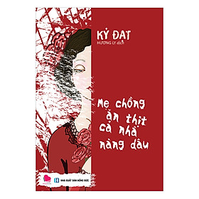 Cuốn sách: Mẹ Chồng Ăn Thịt Cả Nhà Nàng Dâu