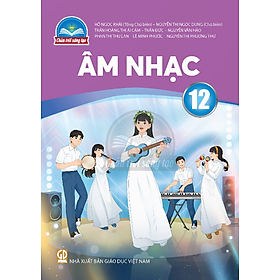 Sách giáo khoa Âm Nhạc 12- Chân Trời Sáng Tạo