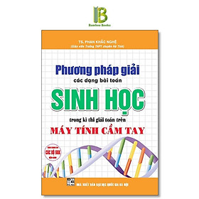 Phương Pháp Giải Các Dạng Toán Sinh Học Trên Máy Tính Cầm Tay - Dùng Chung Cho Các Bộ SGK Hiện Hành - Hồng Ân - Hồng Hà
