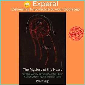 Sách - The Mystery of the Heart - Stus on the Sacramental Physiology of th by Dana L. Fleming (UK edition, paperback)