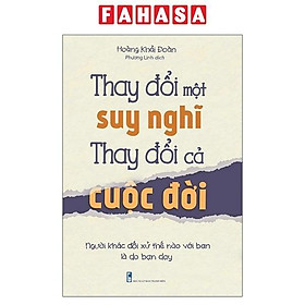 Sách - Thay Đổi Một Suy Nghĩ Thay Đổi Cả Cuộc Đời (Tái Bản 2026)
