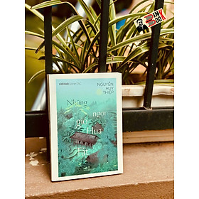 NHỮNG NGỌN GIÓ HUA TÁT – Nguyễn Huy Thiệp – Nhã Nam – NXB Hội nhà văn