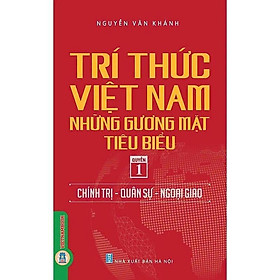 Trí Thức Việt Nam Những Gương Mặt Tiêu Biểu - Nguyễn Văn Khánh - VIETNAMBOOK - Khánh Vân