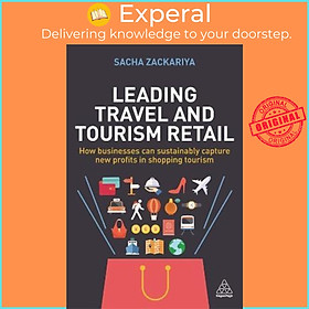 Sách - Leading Travel and Tourism Retail : How Businesses Can Sustainably Cap by Sacha Zackariya (UK edition, paperback)
