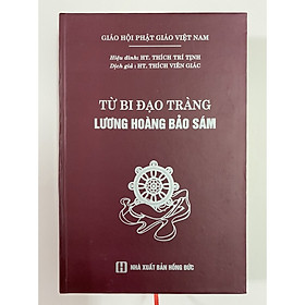 Sách - Từ Bi Đạo Tràng Lương Hoàng Bảo Sám ( Bìa Cứng , bản đẹp , chữ to rõ nét)