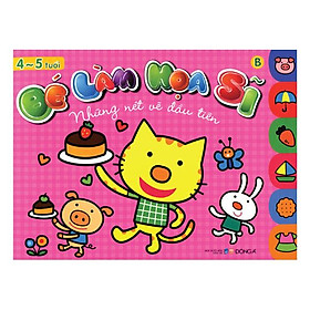 Bé Làm Họa Sĩ - Những Nét Vẽ Đầu Tiên (4 - 5 Tuổi) - Bìa Hồng