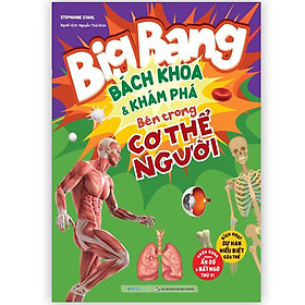 Sách Big Bang - Bách Khoa Và Khám Phá Bên Trong Cơ Thể Người - Megabook