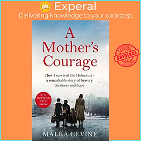 Sách - A Mother's Courage - How A Promise Kept Saved Us In the Holocaust by Malka Levine (UK edition, hardcover)
