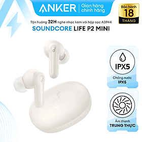 Tai nghe không dây SOUNDCORE (by ANKER) Life P2 Mini True Wireless (TWS), 32 giờ sử dụng, kháng nước IPX5, tích hợp 2 micro, sạc nhanh 10 phút dùng 2 tiếng, bluetooth 5.2 mới nhất kết nối nhanh với điện thoại - A3944