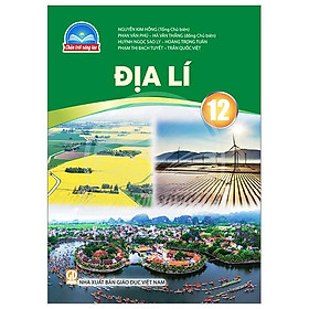 Địa Lí 12 (Chân Trời) (Chuẩn)