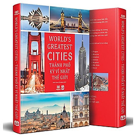 World’s Greatest Cites – Thành Phố Kỳ Vĩ Nhất Thế Giới