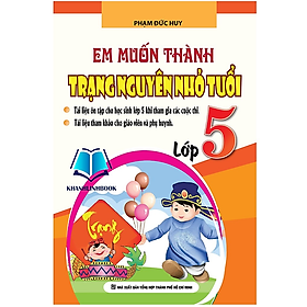 Sách - Em Muốn Thành Trạng Nguyên Nhỏ Tuổi Lớp 5 (KV)