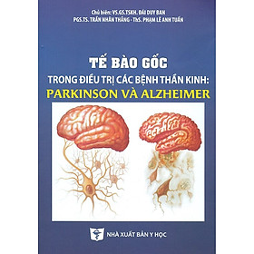 [Download Sách] Tế Bào Gốc Trong Điều Trị Các Bệnh Thần Kinh: Parkinson Và Alzheimer