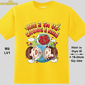 Khi 2 ta về chung 1 nhà, mã LV1. Áo thun cặp đôi tình yêu siêu đẹp. Áo phông chụp ảnh cưới