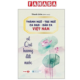 Thành Ngữ-Tục Ngữ-Ca Dao-Dân Ca Việt Nam - Về Quê Hương Đất Nước